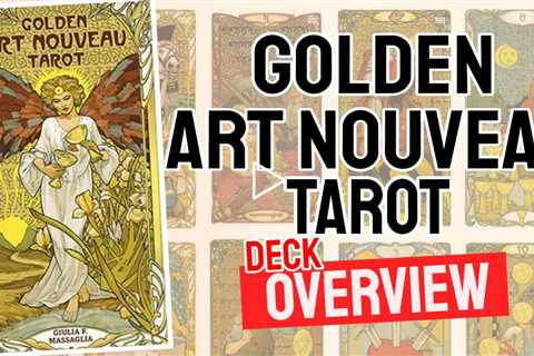 Golden Art Nouveau Tarot Review (All 78 Golden Art Nouveau Tarot Cards Revealed!)