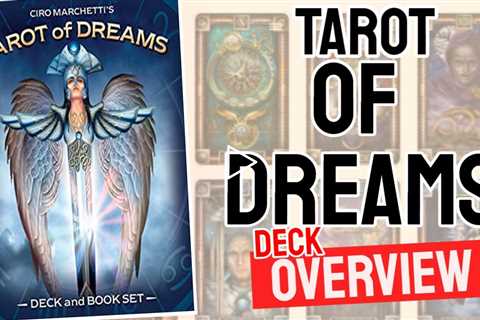 Tarot Of Dreams Review (All 78 Tarot Of Dreams Cards Revealed!)