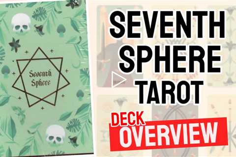 Seventh Sphere Tarot Review (All 78 Seventh Sphere Cards Revealed!)