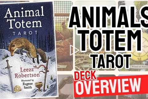 Animal Totem Tarot Review (All 78 Animal Totem Tarot  Cards Revealed!)