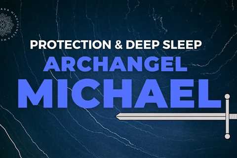 Archangel Michael’s Protective Glow  • Guided Sleep Meditation