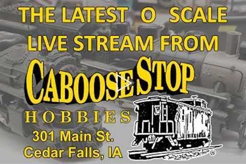 08/08/22 O Scale Virtual Visit Caboose Stop Hobbies