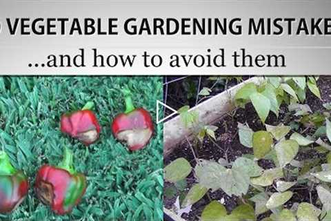 10 Vegetable Gardening Mistakes & How to avoid them - Gardening Hacks & Gardening Tips!