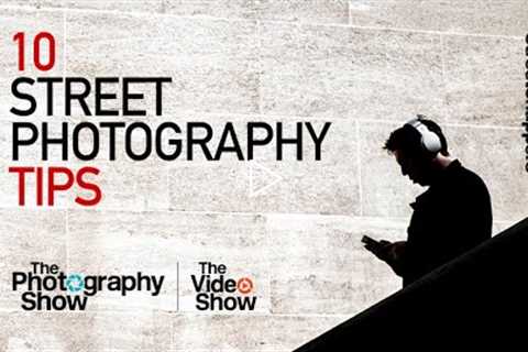 10 Street Photography Tips - The Photography Show 2020