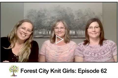 Forest City Knit Girls- Episode 62: New Pattern and a Trip to TKL