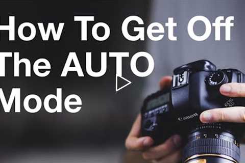 6 Simple Camera Hacks To Get You Off AUTO Mode Forever