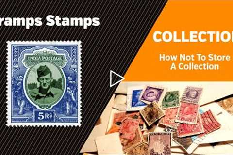 Stamp Collecting - How NOT To Store A Collection!