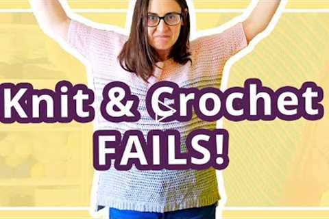 All my knitting and crochet fails // My worst projects!