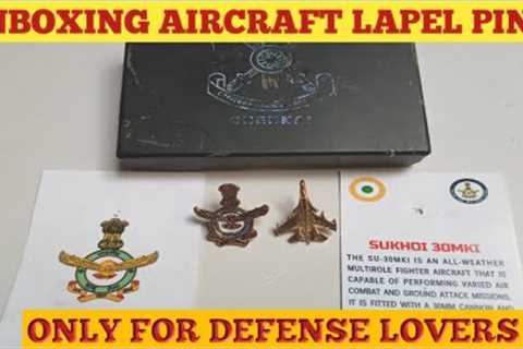 UNBOXING FIGHTER AIRCRAFT SU 30MKI LAPEL   PINS, CHEAP AND BEST ANTIQUE DEFENCE ITEMS