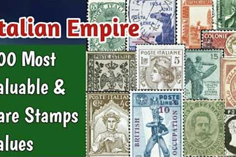 Italy Stamps Value | Most Valuable & Rare Stamps Of Italian Empire