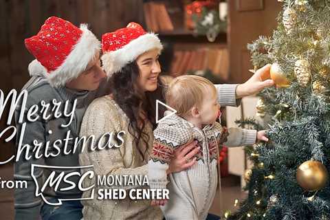 Merry Christmas From Montana Shed Center. 2022