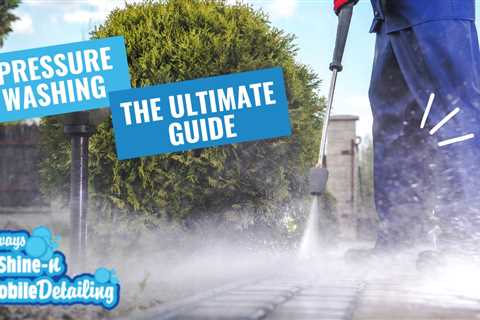 Pressure Washing Near Me: The Ultimate Guide