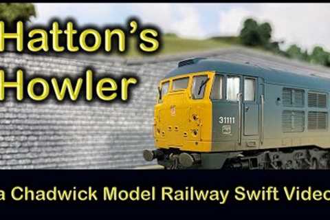 HATTON’S HOWLER at Chadwick Model Railway | 192.