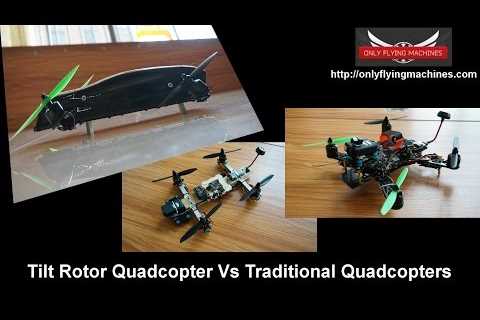 Tilt Rotor Quadcopter Vs Traditional Quadcopter