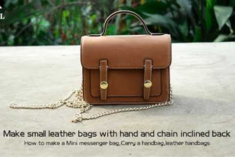 How to make a Mini messenger bag,Carry a handbag,leather handbags