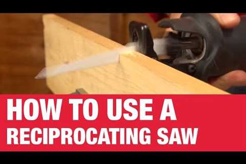 How To Use A Reciprocating Saw - Ace Hardware - Woodworking Learn