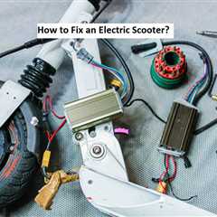 How To Fix An Electric Scooter? – Easy Fixes