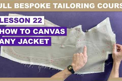 L22: How To Canvas Any Jacket | How to Make a Bespoke Jacket Course