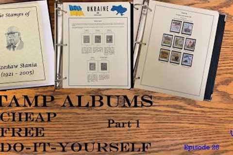 Ep. 28 - Stamp Albums: Cheap, Free, and Do-It-Yourself. Part 1