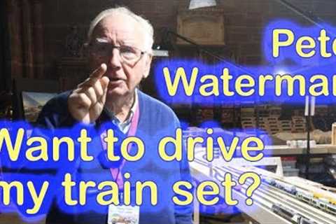 Pete Waterman Want to drive my train set?