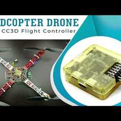 How to Build a Quadcopter Drone Using CC3D Flight Controller?