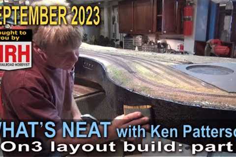 HOn3 layout construction, part 3 | September 2023 WHATS NEAT Model Railroad Hobbyist