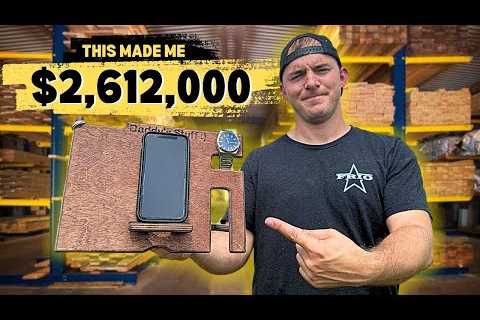 How One Woodworking Project Made Me $2,612,367 | A Documentary