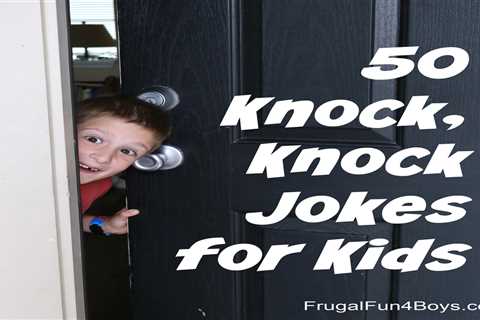 50+ Hilarious Knock, Knock Jokes for Kids