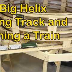 The Big Helix: Final Track and Running a Train (341)