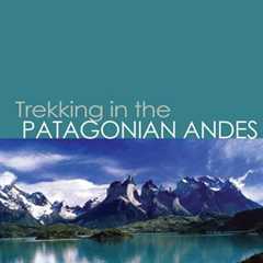 Top 10 Hiking Destinations ➙ Patagonian Andes